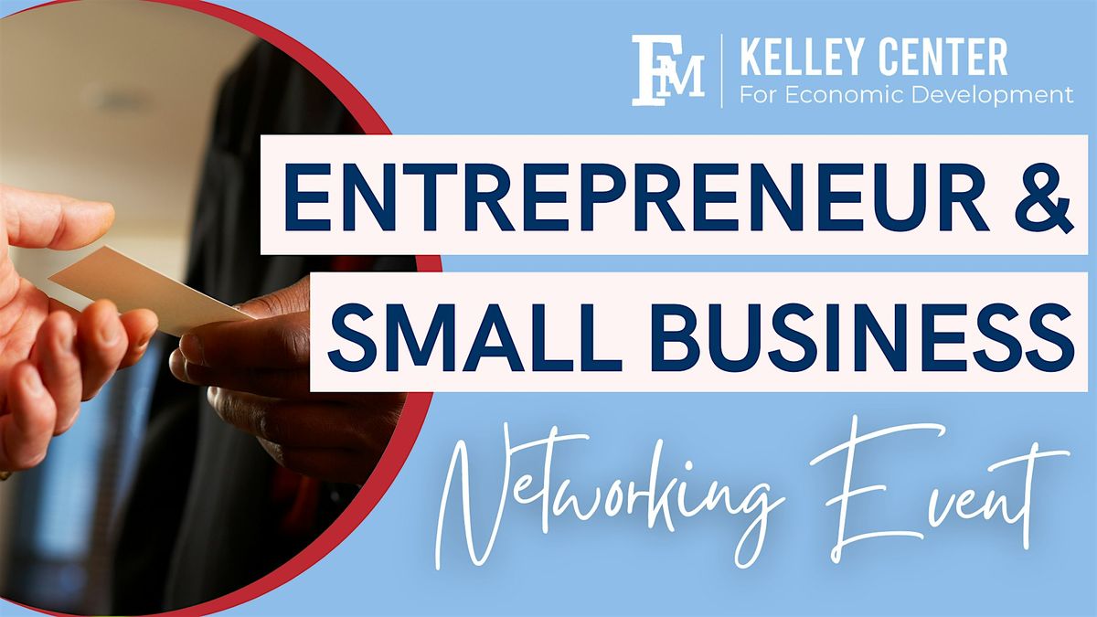 Entrepreneur & Small Business Networking Event