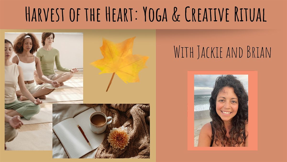 Harvest of the Heart: Yoga & Creative Ritual