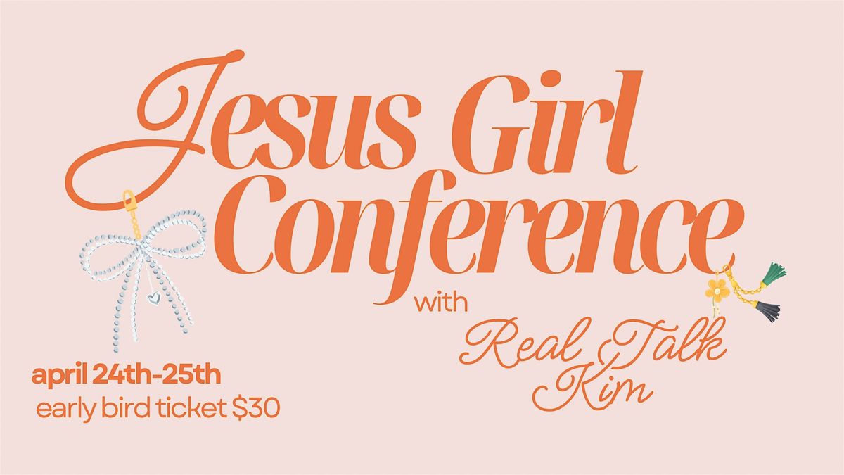 Jesus Girl Conference with Real Talk Kim