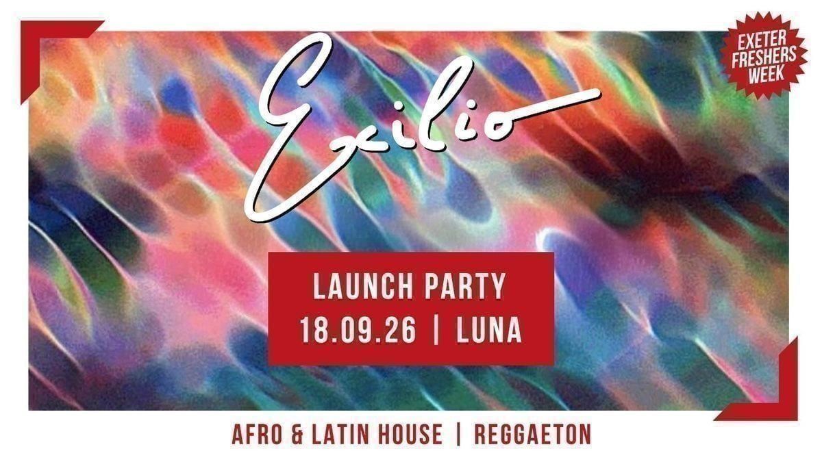 Exilio Exilio Launch Party at LUNA BAR, Exeter on 18th September, 2026