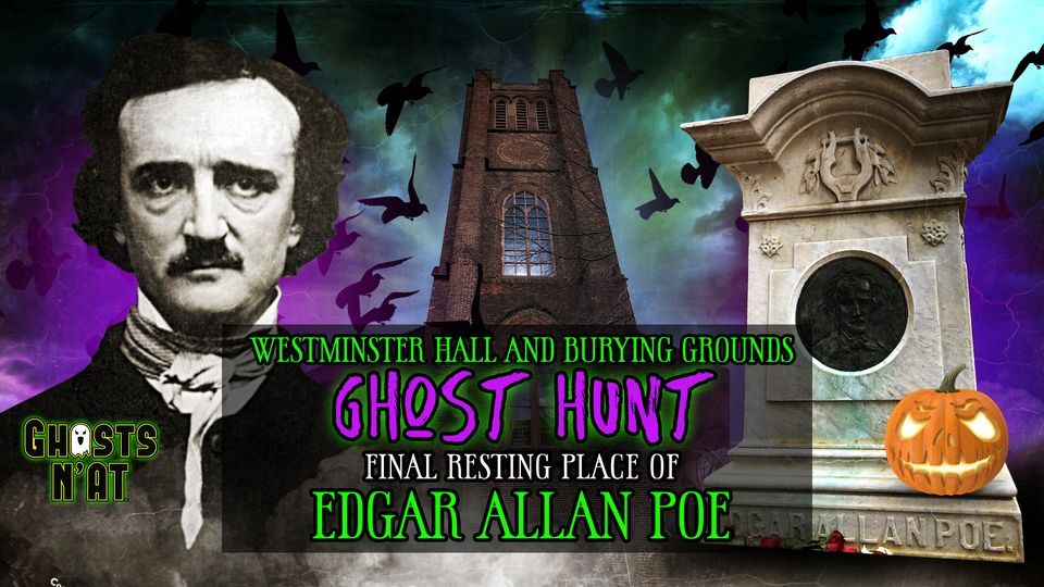 Edgar Allan Poe GHOST HUNT Baltimore, MD Westminster Hall & Burying