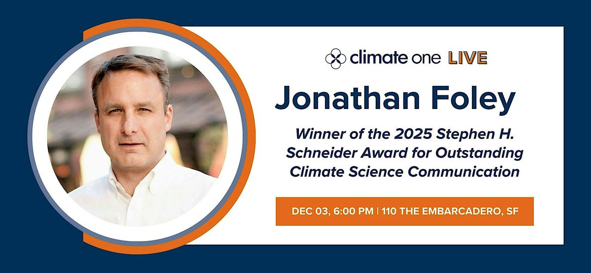 Climate One LIVE with Jonathan Foley