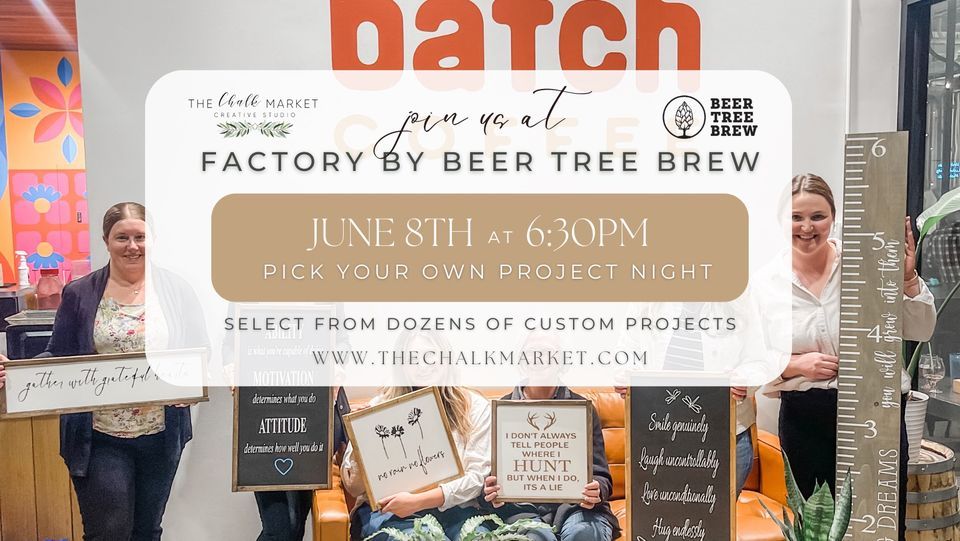 Pick Your Own Project at Factory by Beer Tree | Factory by Beer Tree ...