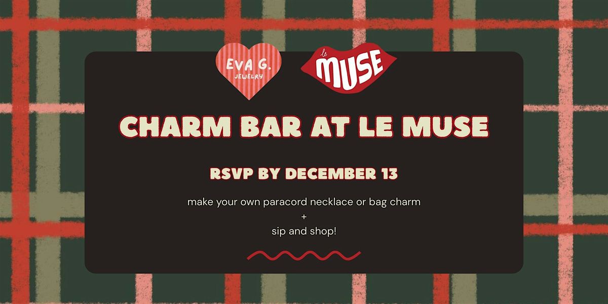 Charm Bar Event at Le Muse!