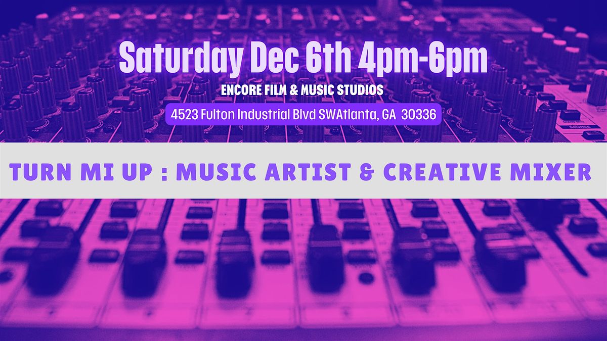 Turn Mi Up : Artist & Creative Mixer