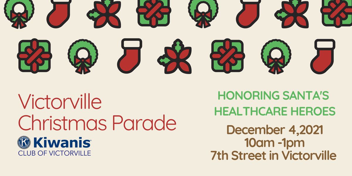 Victorville Christmas Parade 2022 Victorville Christmas Parade - Honoring Santas Healthcare Heroes | 7Th  Street Between La Paz And Forrest Drive, Victorville, Ca | December 4, 2021