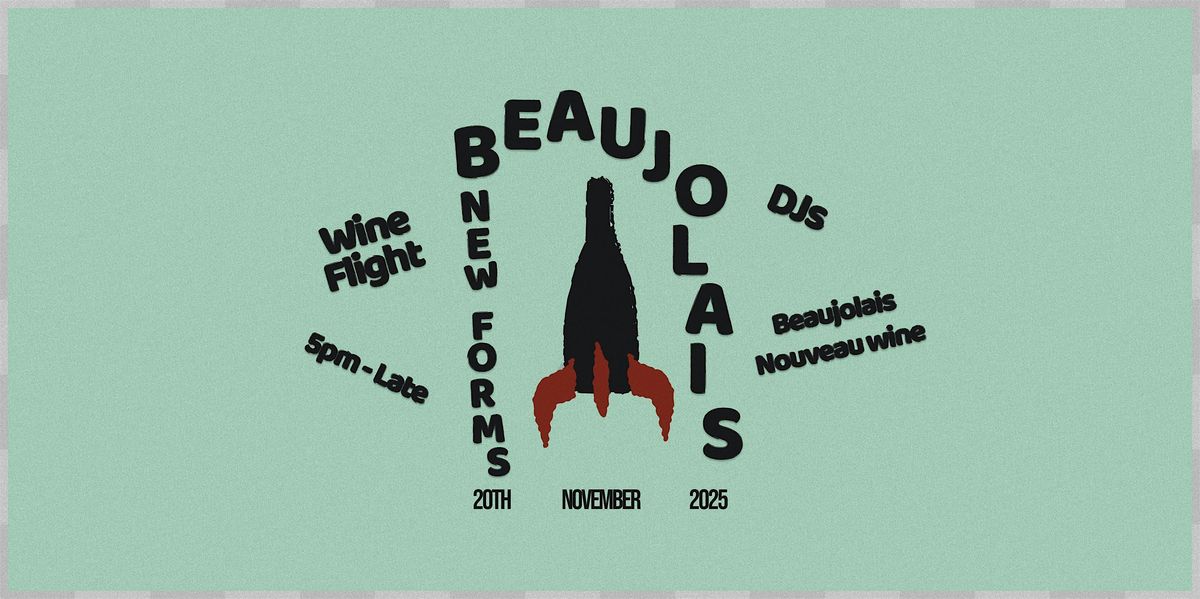 New Forms: Beaujolais Nouveau Party - DJs + Wine + More