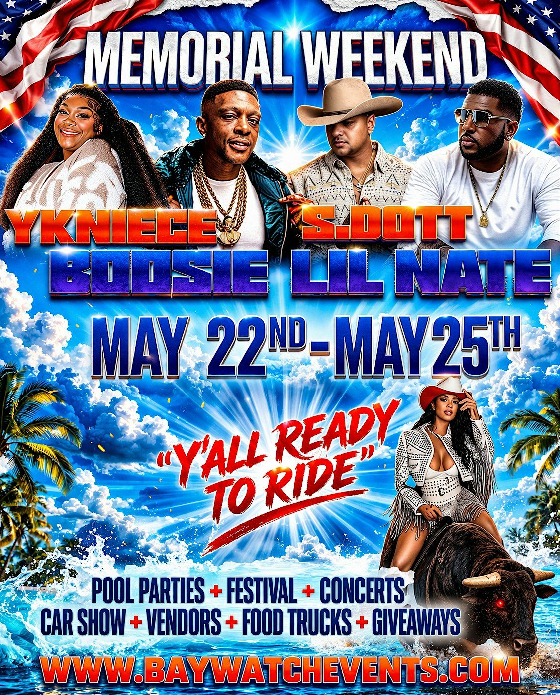 MEMORIAL DAY WEEKEND FT YK NIECE + BOOSIE + MORE TO COME!