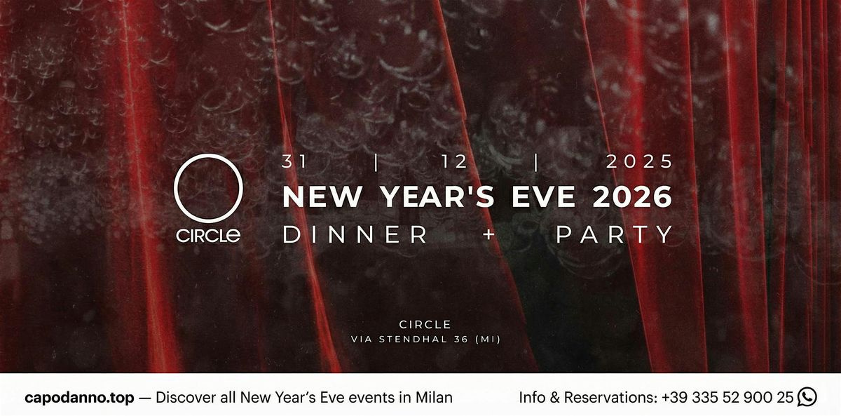 NEW YEAR\u2019S EVE CIRCLE MILAN 2026 \u2013 DINNER & CLUB PARTY