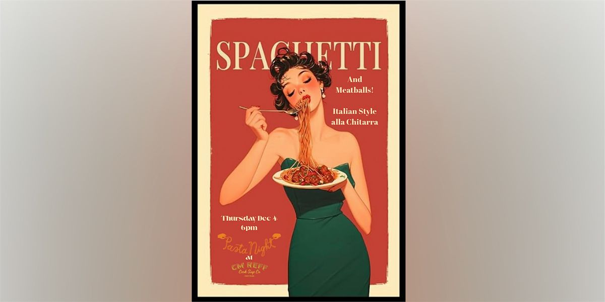 Pasta Making & Spaghetti Dinner!