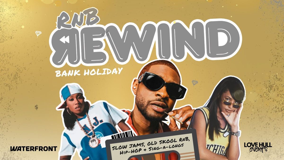 R&B REWIND \u23ea Bank Holiday Special - Hull