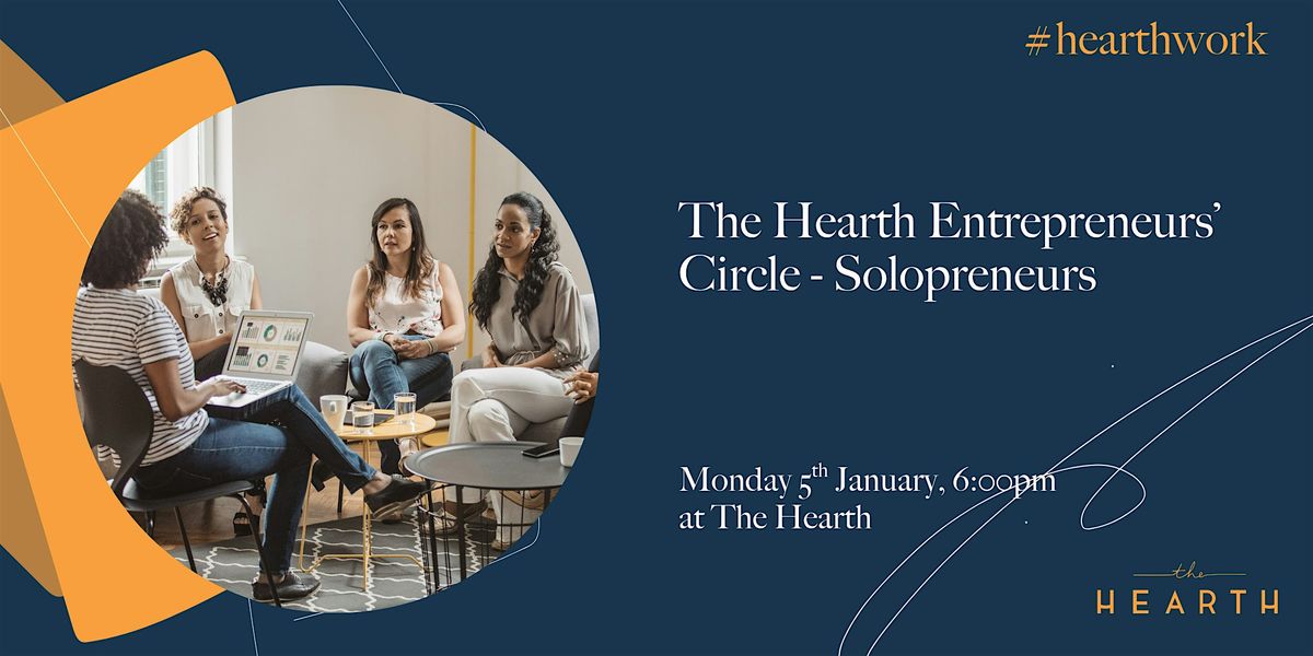 The Hearth Entrepreneurs\u2019 Circle - Solopreneurs