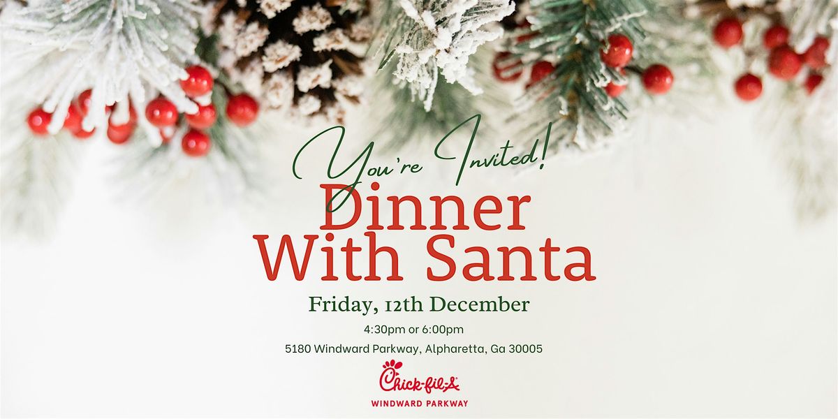 Chick fil A Windward Parkway Dinner with Santa