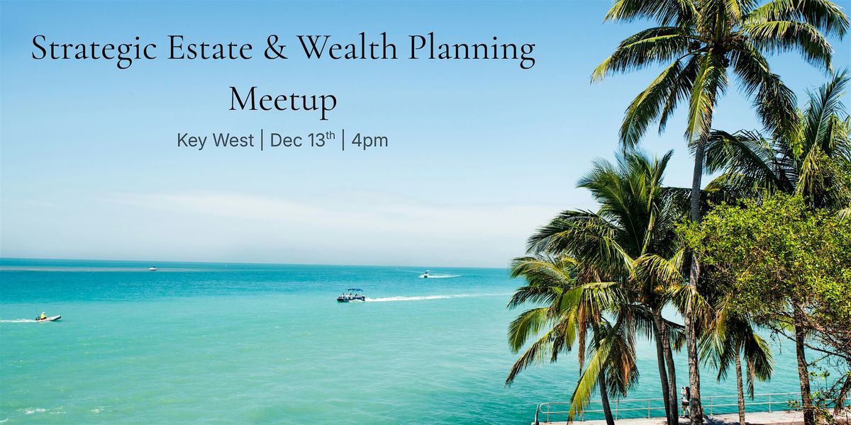 Strategic Estate & Wealth Planning Meetup