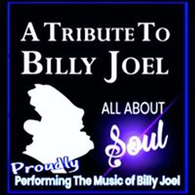 A Tribute to Billy Joel \/ \u201cAll About Soul\u201d LLC