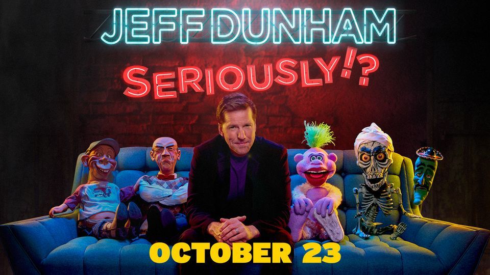 Jeff Dunham Seriously!? CURE Insurance Arena, Trenton, NJ October