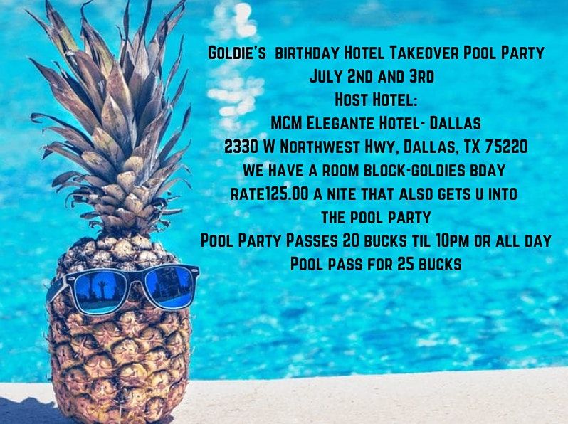 Goldies Hotel Pool Party Take Over Mcm Elegante Hotel Dallas Tx July 3 To July 4