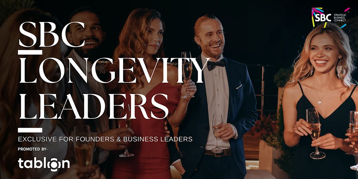 SBC Longevity Leaders| Best B2B Networking I Leaders