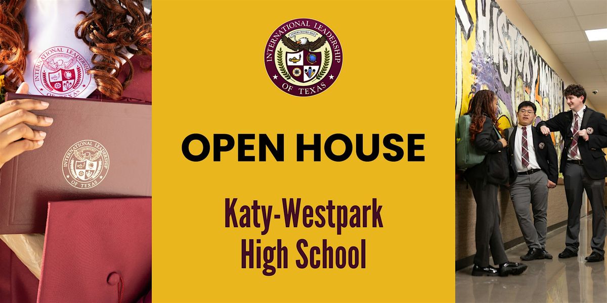ILTexas Katy-Westpark High School Open House Event