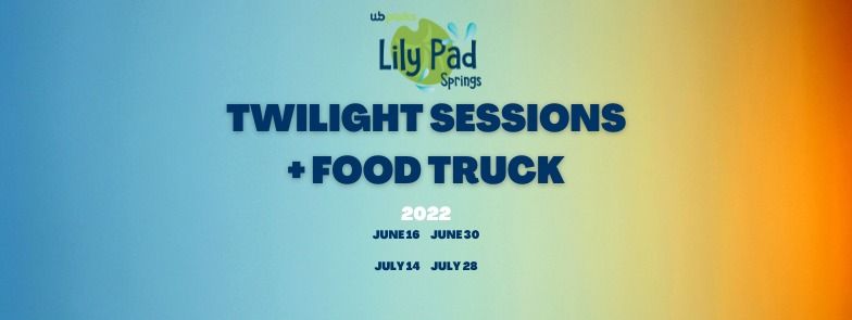 Twilight Session Food Truck At Lily Pad Springs Lily Pad Springs West Bloomfield Township Mi June 16 22 Twilight Session Food Truck At Lily Pad Springs Lily Pad Springs West Bloomfield Township Mi June 16 22