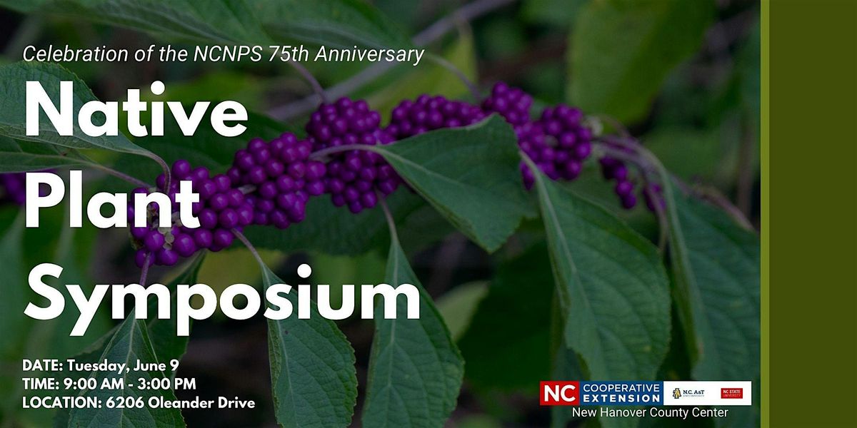 Native Plant Symposium: Celebration of the NCNPS 75th Anniversary