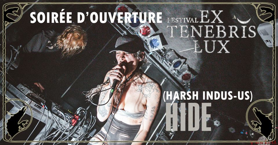 OUVERTURE DU FESTIVAL EX TENEBRIS LUX : HIDE (harsh indus) + UNSPKBLE (postpunk)