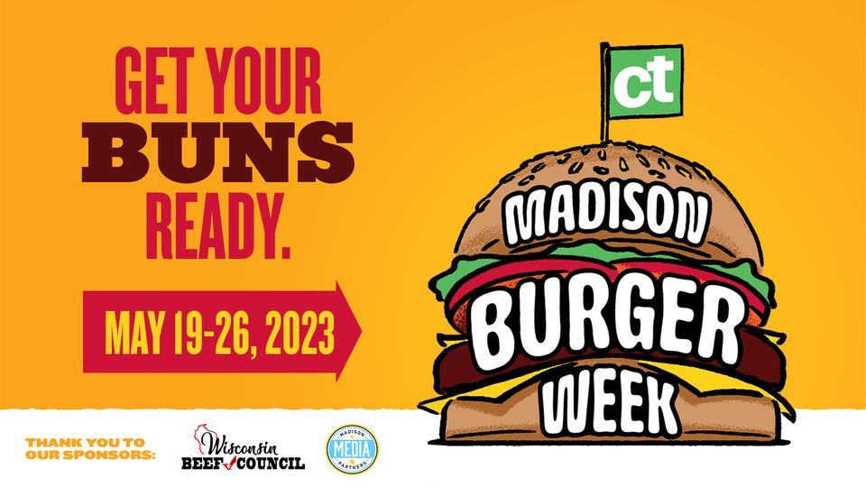 Madison Burger Week Madison, Wis. May 19, 2023