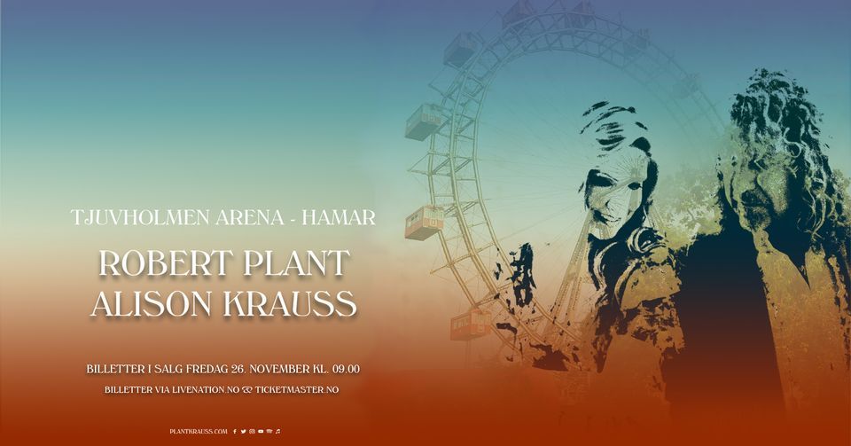 Robert Plant & Alison Krauss \/\/ Tjuvholmen Arena, Hamar \/\/ Pres. av Live Nation