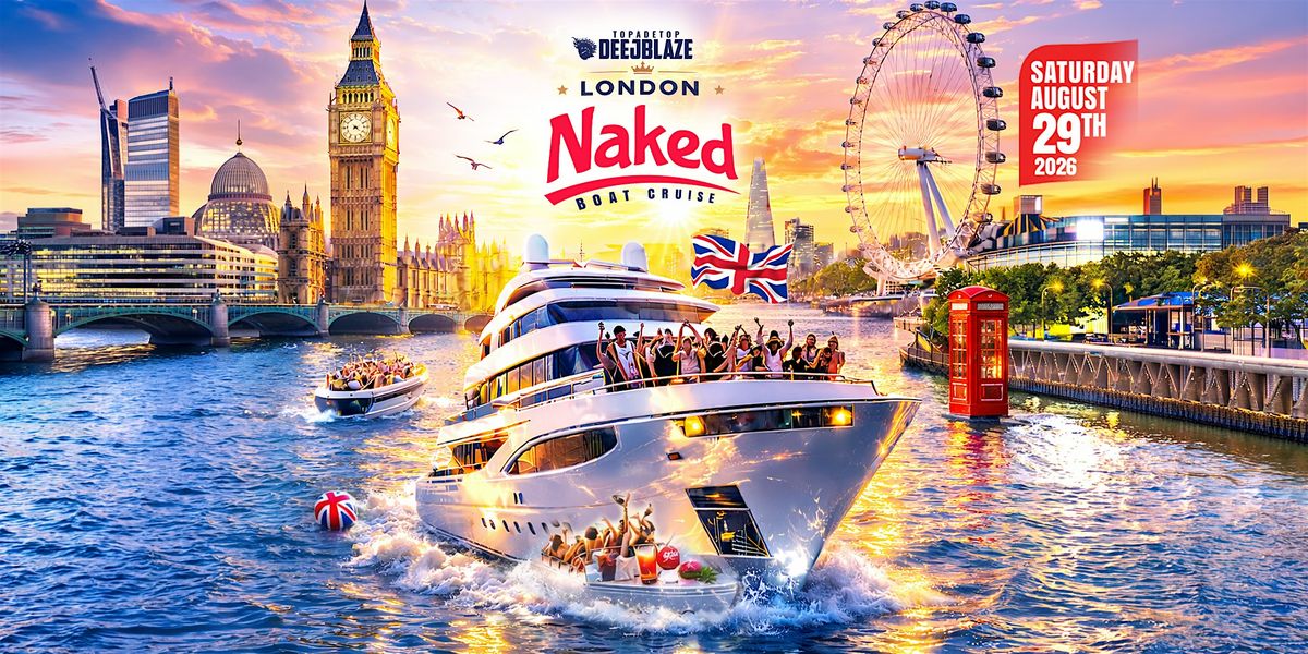 NAKED BOAT CRUISE LONDON