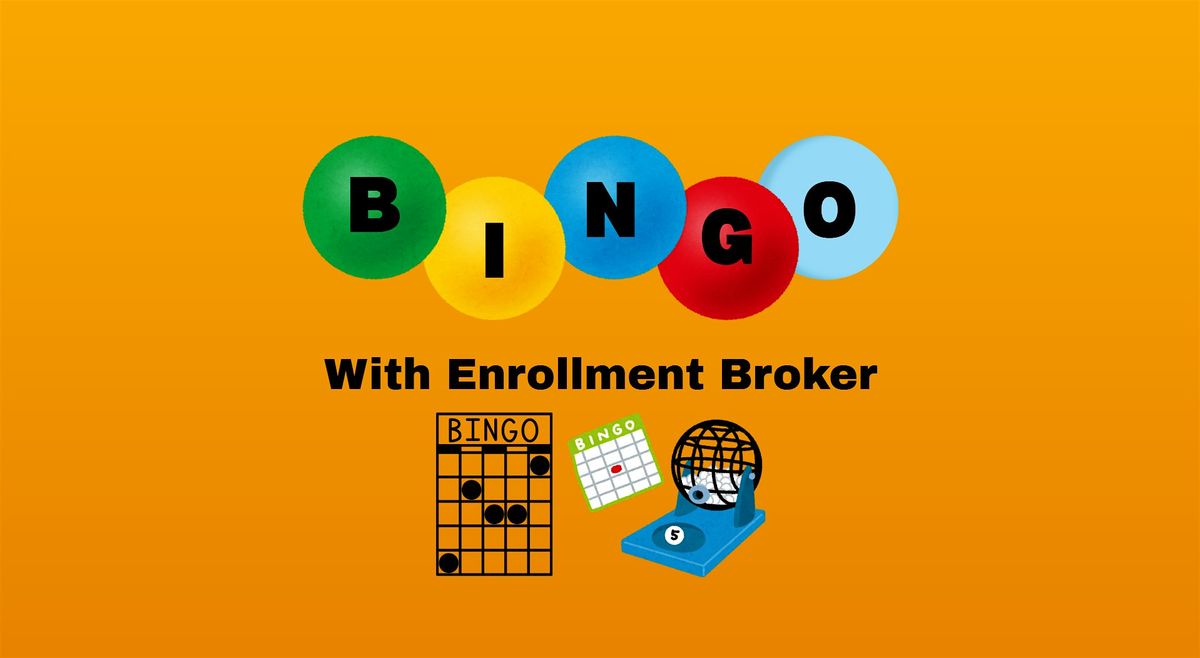 BINGO with Enrollment Broker