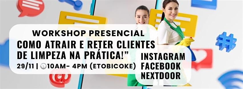Workshop presencial para ELITES  \u201cComo Atrair e Reter Clientes de Limpeza!\u201d