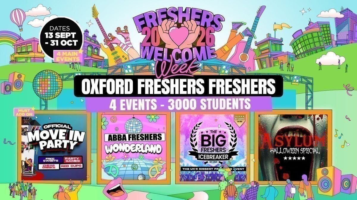 Oxford Freshers Welcome Week 2026 \ud83c\udf93 - UK Largest Freshers Events - Sold Out 10 Years Running \ud83c\udfc6