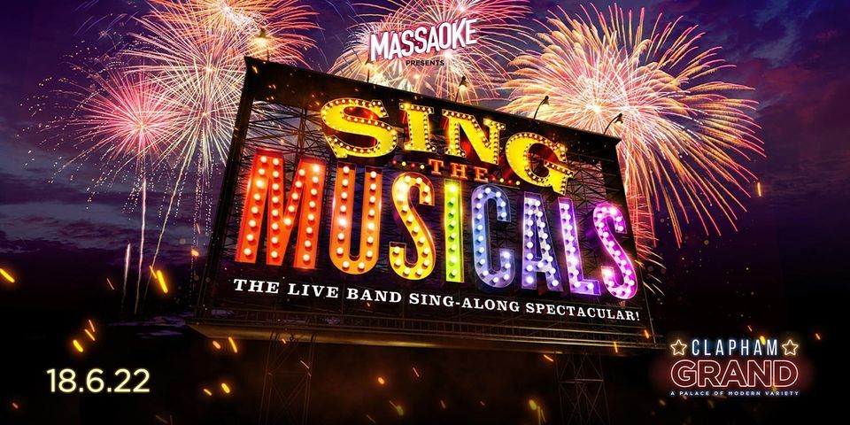 Sing The Musicals - The Live Band Sing-along Party | Clapham Grand ...