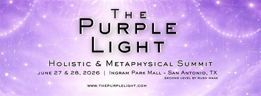 The Purple Light | Holistic and Metaphysical Summit, San Antonio TX