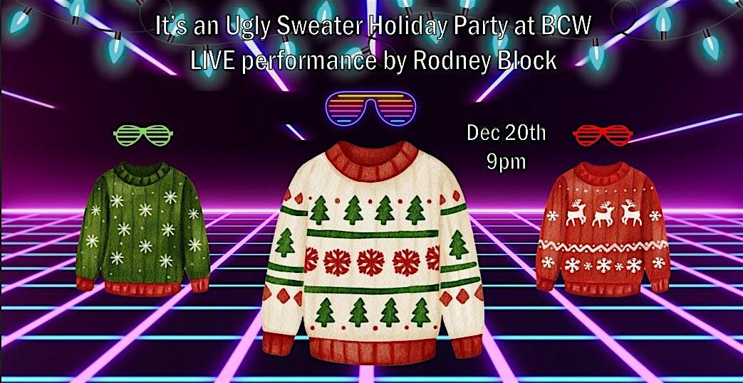 Late Night Ugly Christmas Sweater Party & LIVE performance by Rodney Block