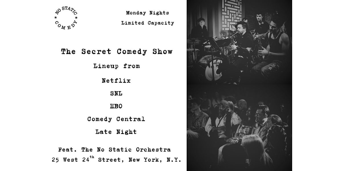 NYC\u2019s Secret Comedy Show Feat. The No Static Orchestra (Netflix, SNL, HBO)