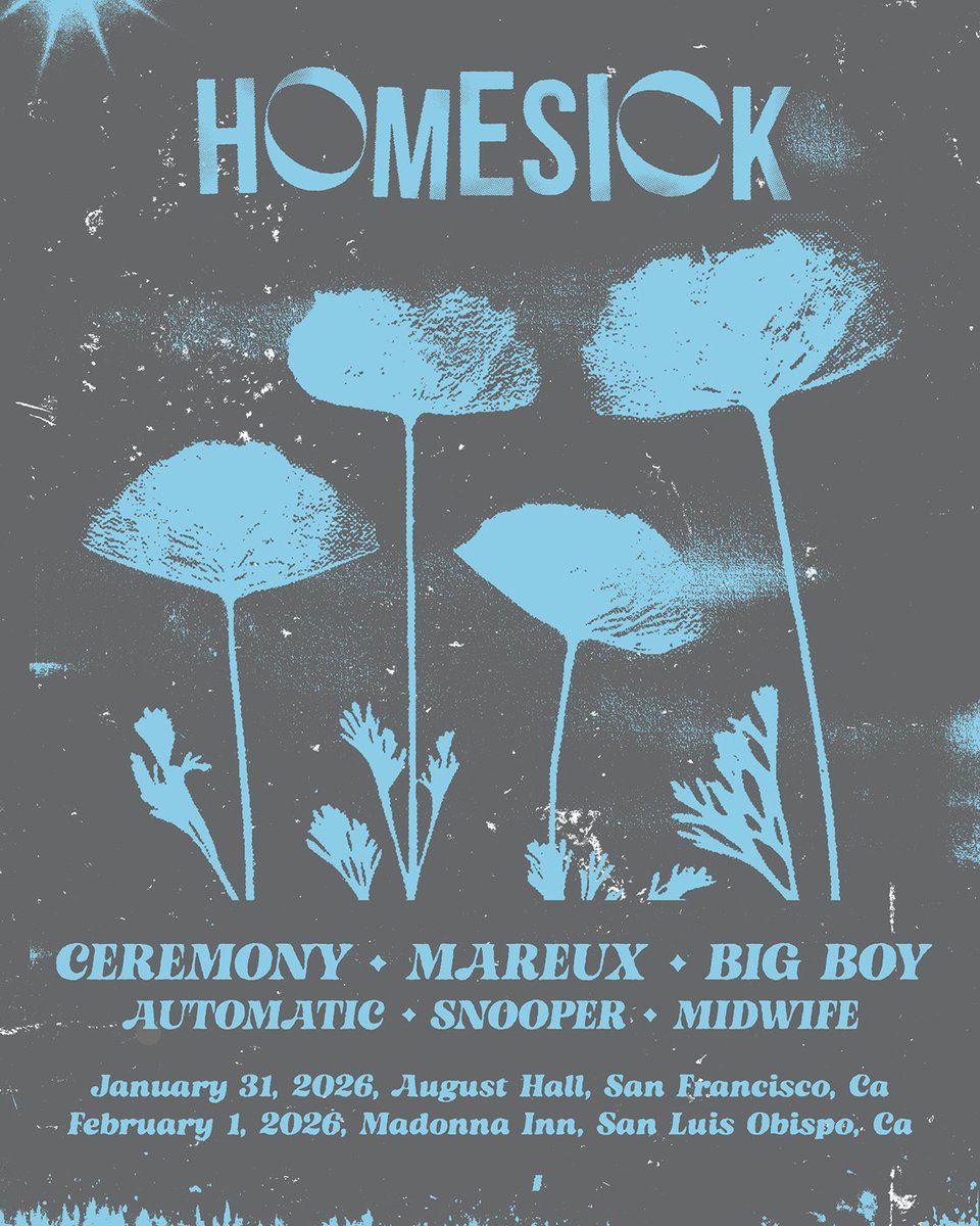 Homesick Fest: Ceremony  Mareux  Big Boy & Automatic