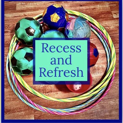 Recess and Refresh