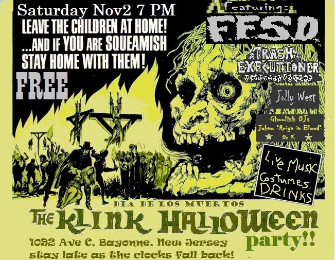 the Klink Halloween party!! KLINK, Bayonne, NJ November 2 to November 3