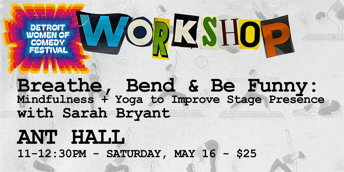 WORKSHOP | Breathe, Bend and Be Funny | Saturday May 16 | #DWCF26