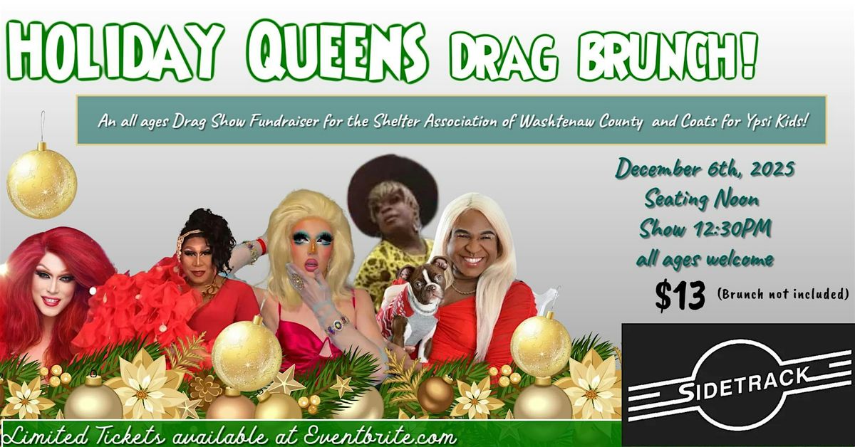 Holiday Queens Drag Brunch for Shelter Association  & Ypsi Kids Coat Drive