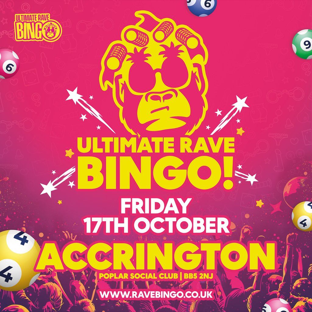 Ultimate Rave Bingo \/\/ Accrington \/\/ Friday 17th October
