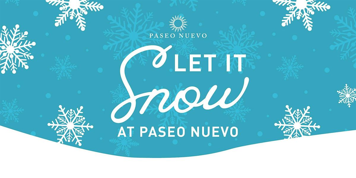 Let it Snow! Snowfall at Paseo Nuevo