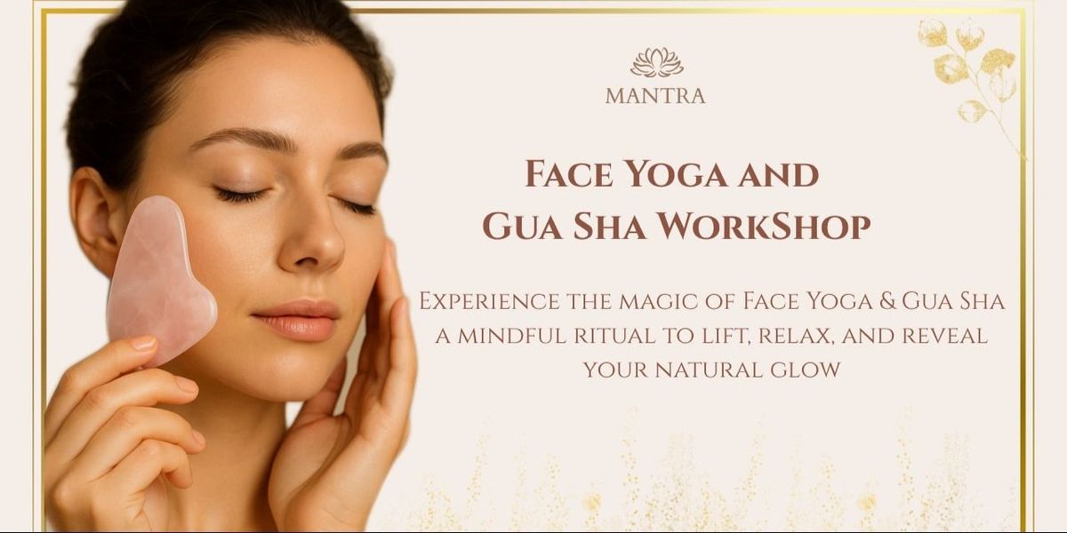 Face Yoga & Gua Sha Workshop