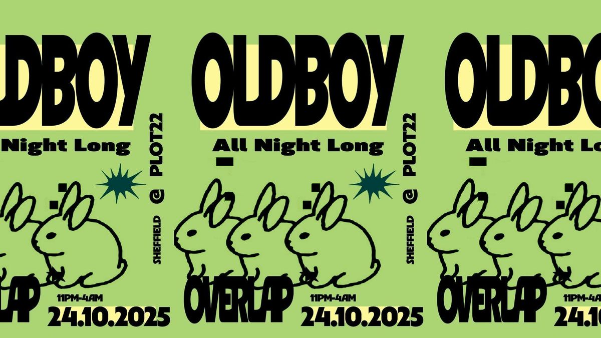 OVERLAP presents OLDBOY (All night long)