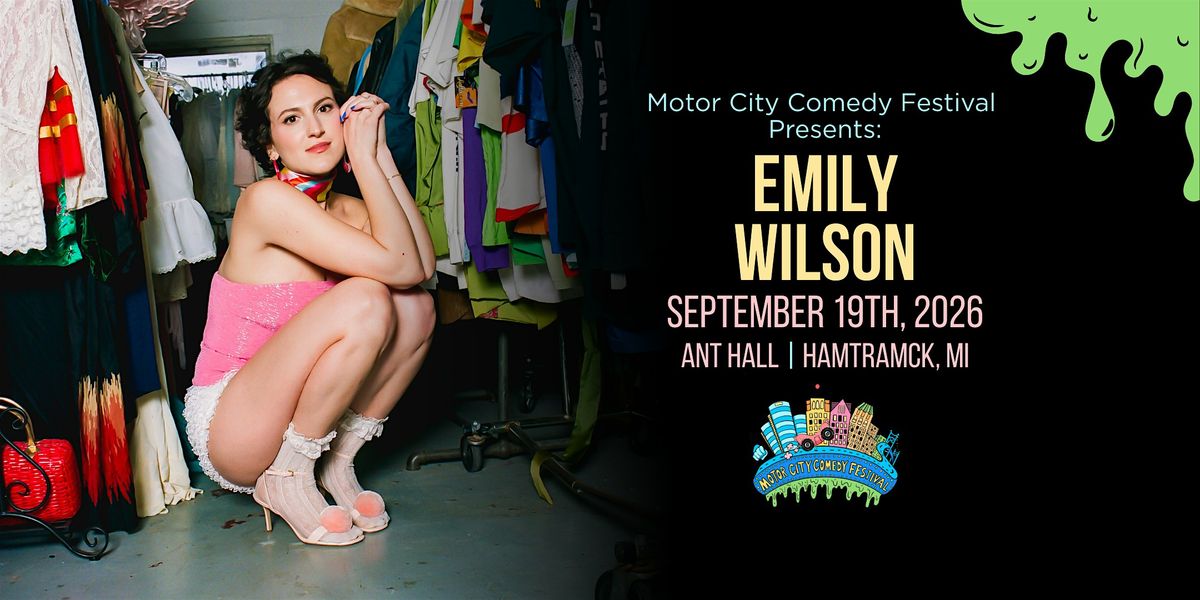 Motor City Comedy Fest Presents: EMILY WILSON