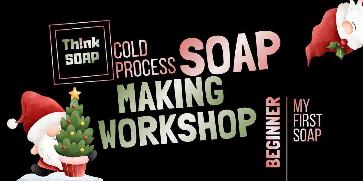 Cold Process Soap Making Workshop | For beginners