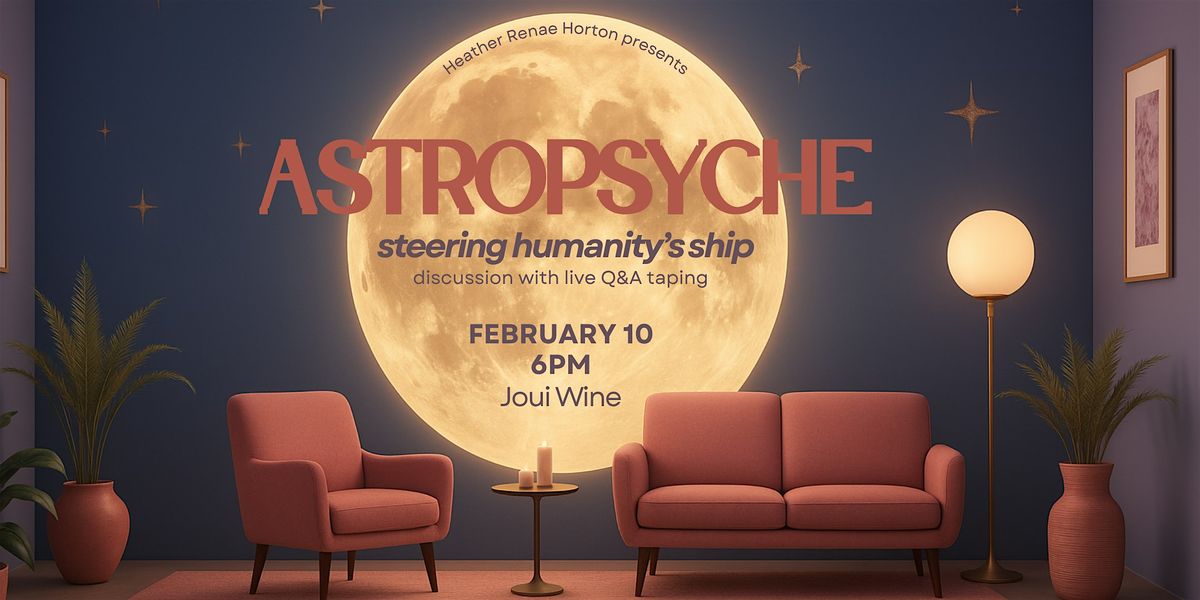 AstroPsyche: Steering Humanity\u2019s Ship