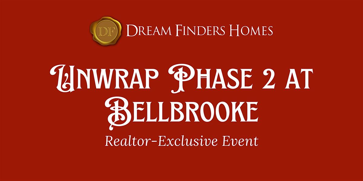 Unwrap Phase 2 at Bellbrooke - Realtors