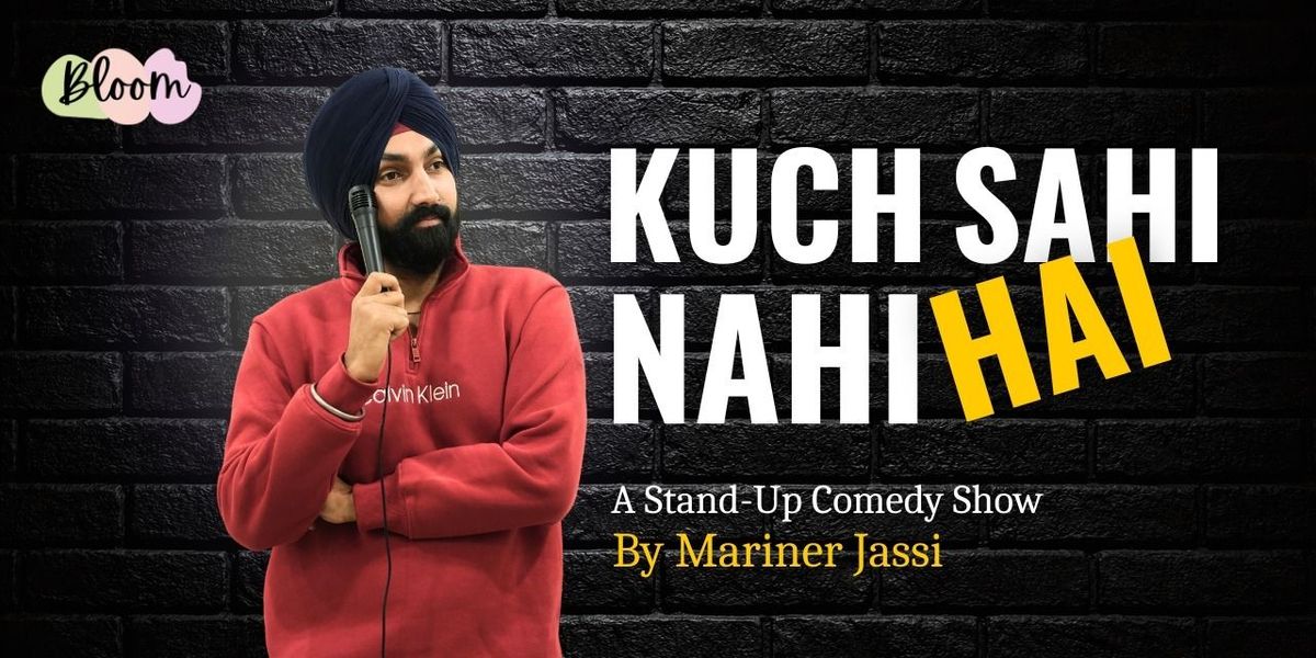 Kuch Sahi Nahi Hai- A Standup Comedy Show